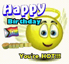 a happy birthday card with a smiley face and the words " you 're hot "