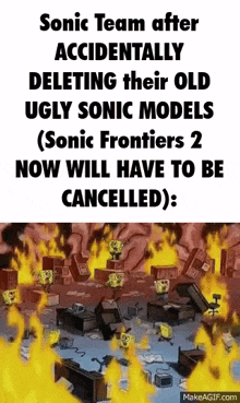 sonic team after accidentally deleting their old ugly sonic models sonic frontiers 2 now will have to be cancelled .