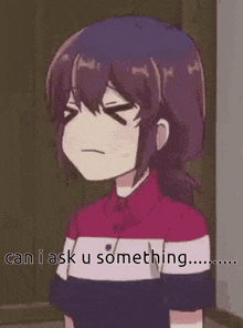 a girl in a red white and blue shirt says " can i ask u something ... "