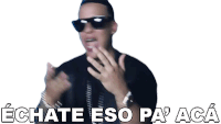 Echate Eso Pa Aca Daddy Yankee Sticker - Echate Eso Pa Aca Daddy Yankee Shaky Shaky Stickers
