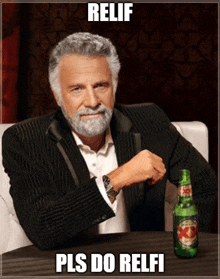 a man with a beard is sitting at a table with a bottle of beer and the words relief pls do relfi
