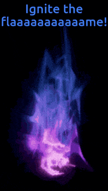 a poster that says ignite the flaaaaaaame on it