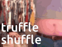 Truffle Shuffle GIF - Truffle Shuffle GIFs