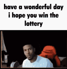 Win The Lottery Have A Wonderful Day GIF - Win The Lottery Have A Wonderful Day Ltg GIFs