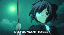 a girl holding a stick with the words do you want to see