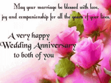 may your marriage be blessed with love joy and companionship for all the years of your life a very happy wedding anniversary to both of you