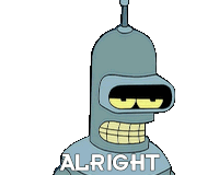 Alright Bender Sticker - Alright Bender Futurama Stickers