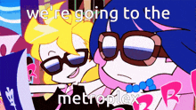 a couple of cartoon characters with the words we 're going to the metroplex on the bottom