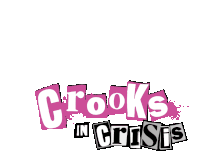 Crooks In Crisis Sticker