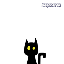 a black cat with yellow eyes and the words the very very very lucky black cat on the bottom