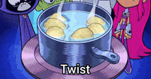 a pot of potatoes is being cooked in a pot of water with the word twist written on it .