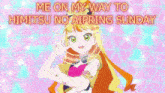 a cartoon character says me on my way to himitsu no aipring sunday