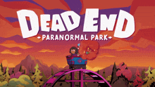 Dead End Paranormal Park Deadendia GIF