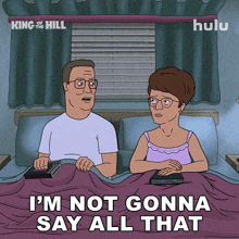 a cartoon of a man and a woman laying in bed with the words i 'm not gonna say all that