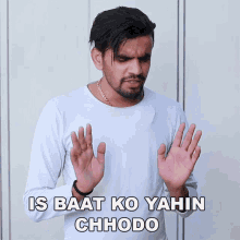 Is Baat Ko Yahin Chhodo Nahi Nahi GIF - Is Baat Ko Yahin Chhodo Nahi Nahi Prince Verma GIFs