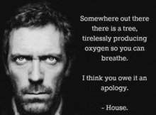 a black and white photo of dr. house with a quote from house