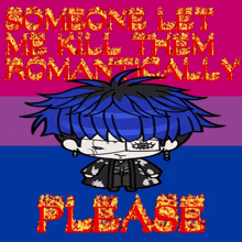 a poster that says someone let me kill them romanically