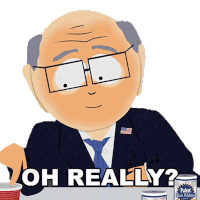 Oh Really Mr Garrison Sticker - Oh Really Mr Garrison South Park Stickers