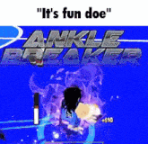 a video game called ankle breaker is being played on a blue background