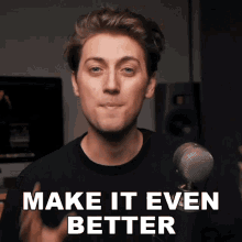 Make It Even Better Than It Was Before Jordan Orme GIF - Make It Even Better Than It Was Before Jordan Orme Improve It GIFs