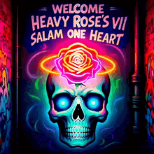 a neon sign with a skull and a rose that says welcome heavy roses vii salam one heart