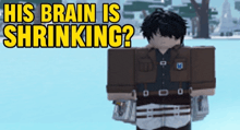 a video game character standing in the snow with the words his brain is shrinking