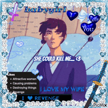 a picture of a man with the words " she could kill me " on it