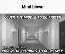 mind blown cover the middle go slower cover the outsides go faster