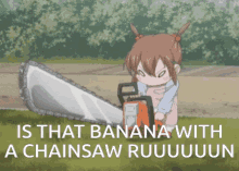 Banana Chainsaw GIF - Banana Chainsaw GIFs