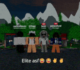 a group of people in a video game with the words elite asf