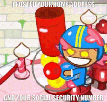 cookie run gumball cookie i posted your home address and your ssn