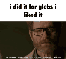 Glebs Heisenberg GIF - Glebs Heisenberg I Liked It GIFs