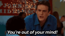 You'Re Out Of Your Mind - Jason Segal In Bad Teacher GIF - Bad Teacher Jason Segal Out Of Your Mind GIFs