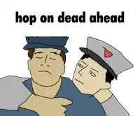a cartoon of two men with the words hop on dead ahead
