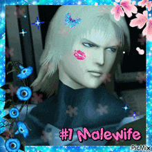 a picture of a man with flowers and # 1 malewife written on it