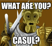 a statue of a man holding a sword with the words " what are you casul " above him
