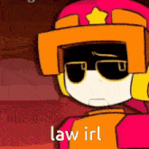 a cartoon character wearing sunglasses and a helmet says law irl