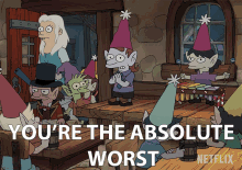 Youre The Absolute Worst Worse GIF - Youre The Absolute Worst Worse Hate You GIFs
