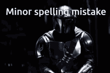 Minor Spelling Mistake Din Djarin GIF - Minor Spelling Mistake Din Djarin The Mandalorian GIFs