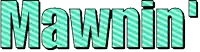 the word mawmin is displayed in a striped font