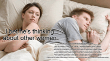 a man and a woman are laying in bed with the words i bet he 's thinking about other women
