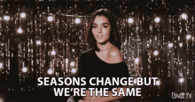 Seasons Change But Were The Same Time Changes GIF - Seasons Change But Were The Same Time Changes No Different GIFs