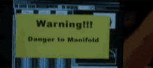 danger to manifold warning sign