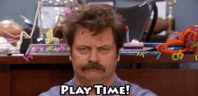 Play Time! GIF - Parks And Rec Ron Swanson Nick Offerman GIFs