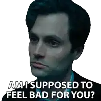 a sticker of a man with the words am i supposed to feel bad for you