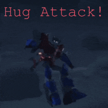 a picture of a robot with the words hug attack on it