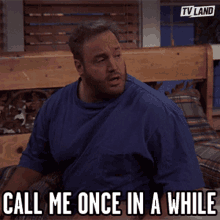 Call Me Once In A While Visit Me GIF - Call Me Once In A While Call Me Visit Me GIFs