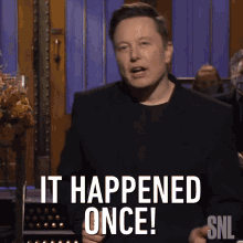it happened once elon musk saturday night live only one time one time