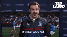 It Will All Work Out Ted Lasso GIF - It Will All Work Out Ted Lasso GIFs