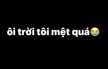 a black background with a yellow smiley face and the words oi trời toi met qua .